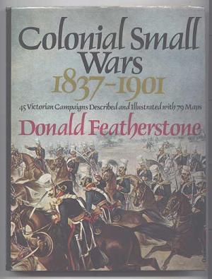 Featherstone D. Colonial Small Warfare 1837-1901